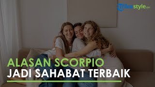 10 Alasan Scorpio Bisa Dijadikan Sahabat Terbaikmu: Setia dan Selalu Ada