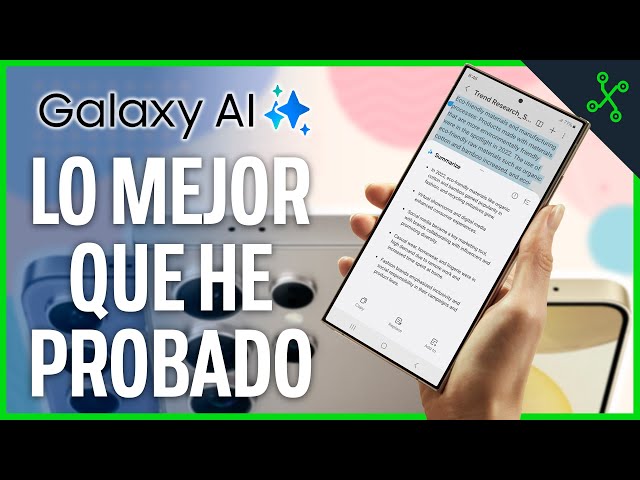 LA IA DE SAMSUNG ES LO QUE LLEVABAMOS TIEMPO ESPERANDO: MI EXPERIENCIA