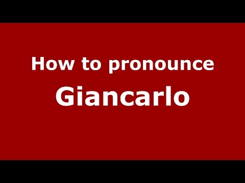 How to pronounce Giancarlo