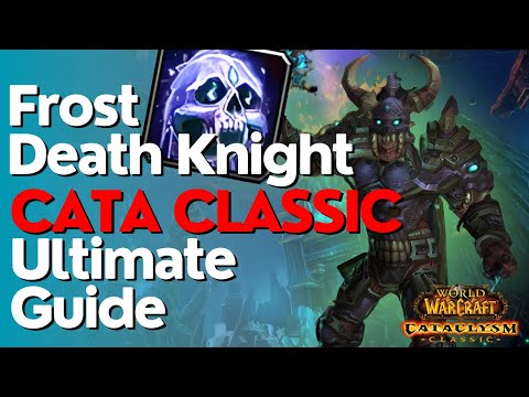 Frost Death Knight Complete DPS Guide  | Cataclysm Classic