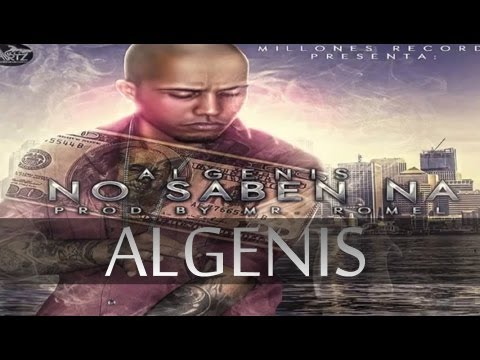 No Saben Na [Audio] - Algenis