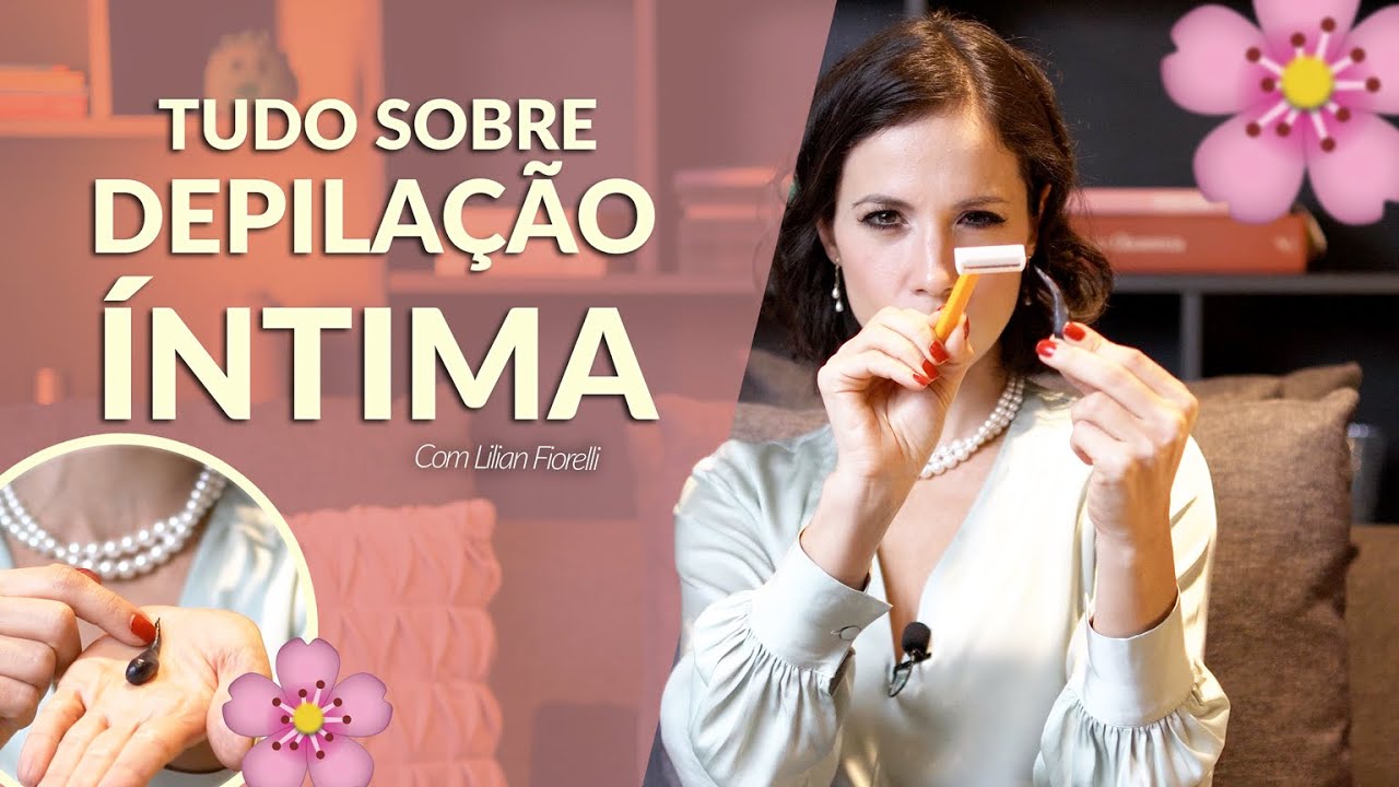 QUAL O MELHOR MÉTODO PARA DEPILAÇÃO ÍNTIMA? | Dra. Lilian Fiorelli