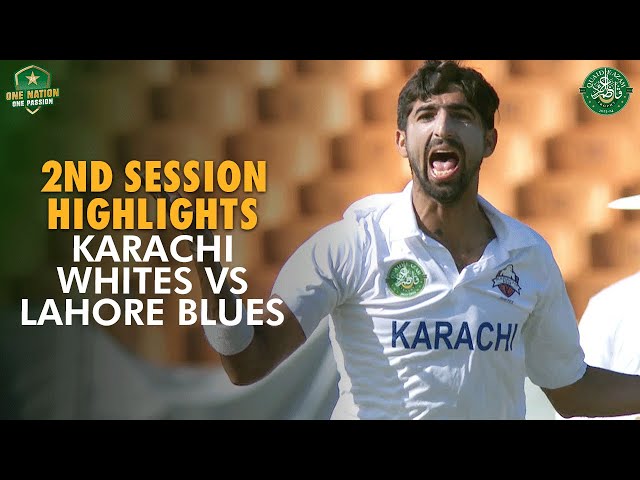 2nd Session Highlights | Karachi Whites vs Lahore Blues | Day 3 | Match 28 | #QeAT 2023/24 | M1U1A