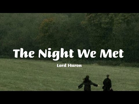 Lord Huron | The Night We Met | Lyrics
