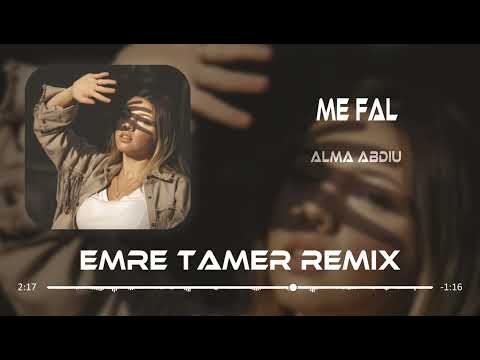 Alma Abdiu & Baba Li - Me Fal (Emre Tamer Remix)