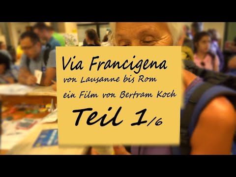 Via Francigena - von Lausanne bis Rom (Teil 1)