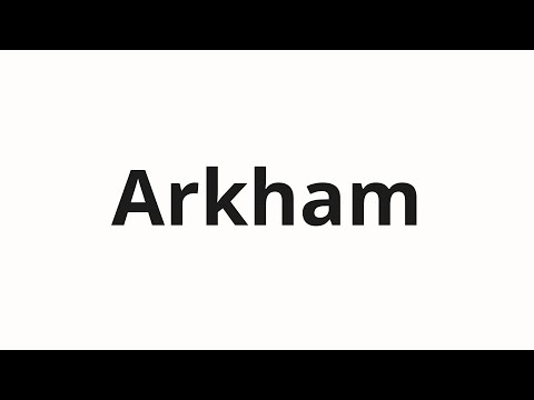 How to pronounce Arkham