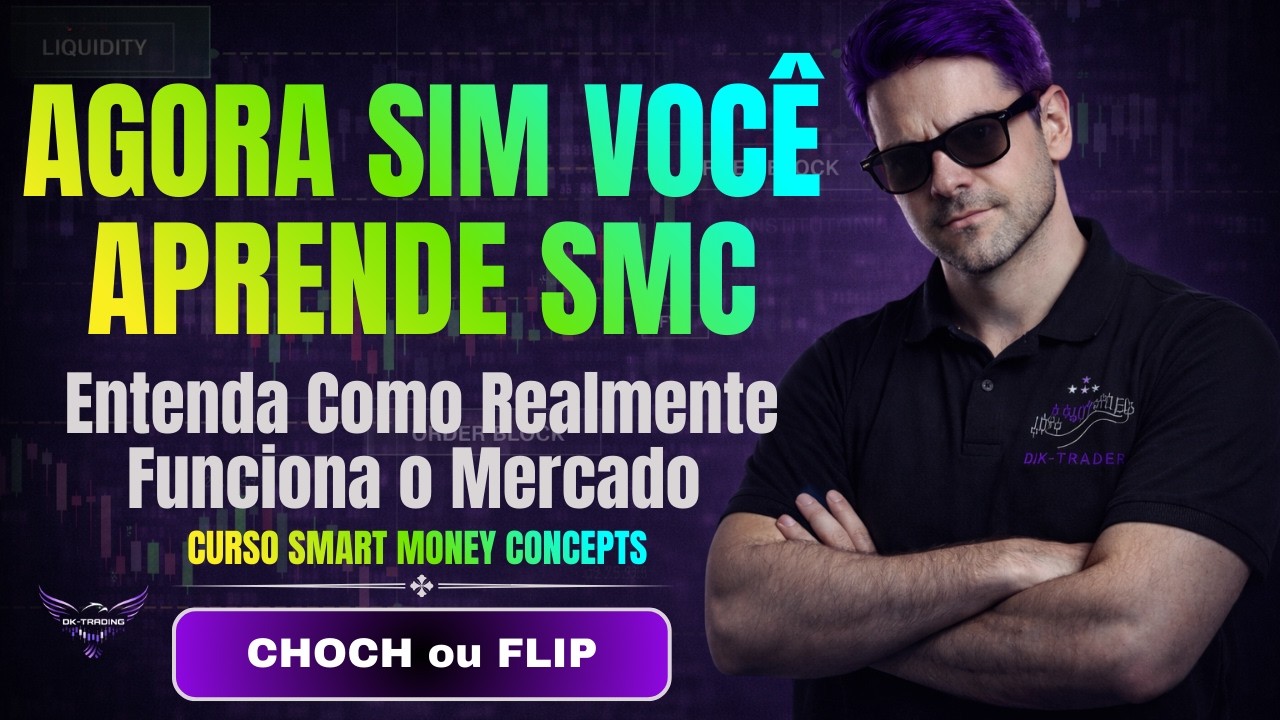 SMART MONEY CONCEPTS - É CHOCH ou FLIP???