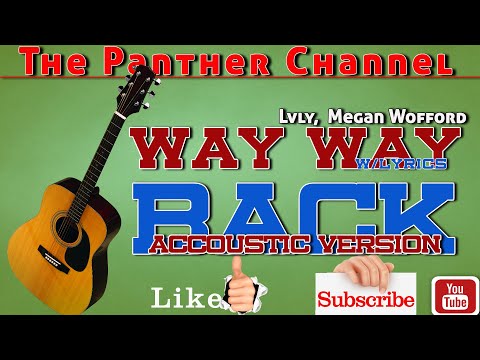 Way Way Back (Accoustic Ver.) - Lvly, Megan Wofford w/ lyrics