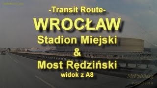 preview picture of video 'Transit Route - Wrocław A8 stadion i most'