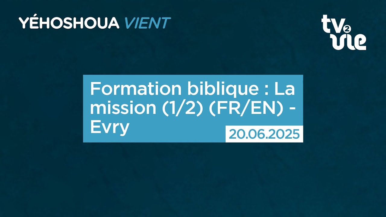 Thumbnail of video: Formation biblique : La mission ( 1/2 ) ( FR/EN ) - Evry