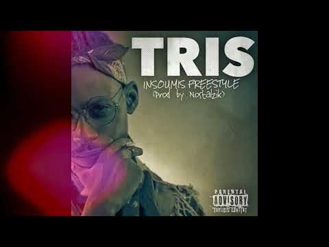 Tris-Insoumis Freestyle (Prod. Nostalzik)