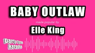 Elle King - Baby Outlaw (Karaoke Version)