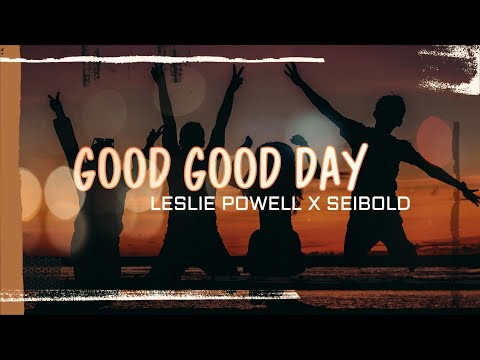 "Good Good Day" - Leslie Powell x Seibold (Official Lyric Video) (As heard in San Diego Tourism ad)
