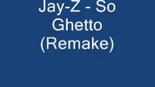 Jay Z   So Ghetto (Remake By J U C E  ROCK)
