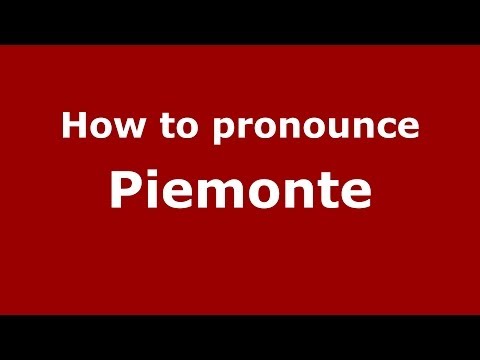 How to pronounce Piemonte