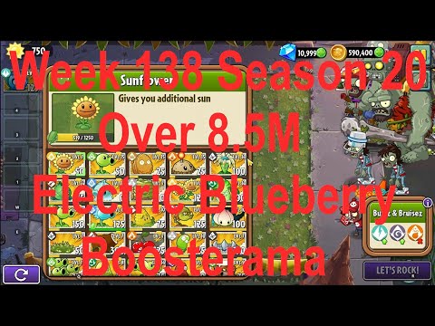 (Over 8.5M - Electric Blueberry Boosterama) PvZ2 Arena Week 138 S20, High Level Plants - Jade League