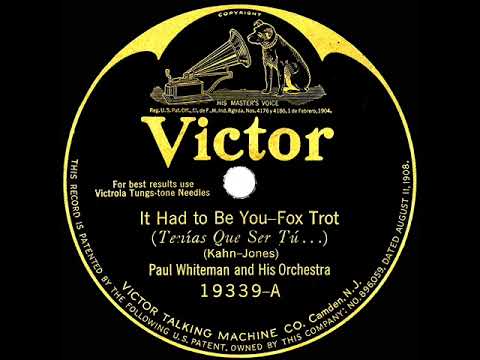1924 Paul Whiteman - It Had To Be You
