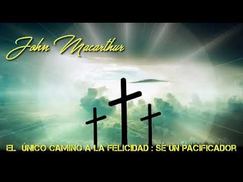 John Macarthur 8. El único camino a la felicidad : se un pacificador