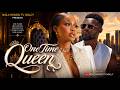 One Time Queen Uche Montana Maurice Sam Full 2026 Latest New Nigerian Movie