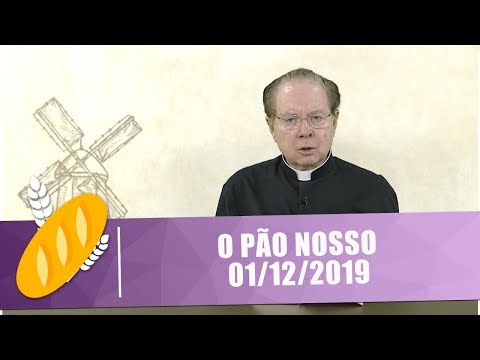 O Pão Nosso - 01/12/19