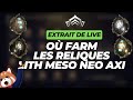 Comment farm des relique Lith Meso Neo Axi rapidement #warframe #relique