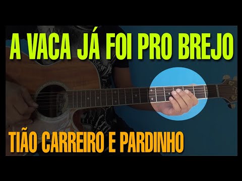 A Vaca Já Foi Pro Brejo | Tião Carreiro e Pardinho | Aula de Violão