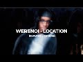 Werenoi - Location [slowed + reverb]