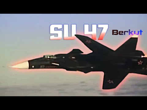 The Su-47 Berkut - Soviet Jet with Unordinary Wings ⌈EDIT⌋