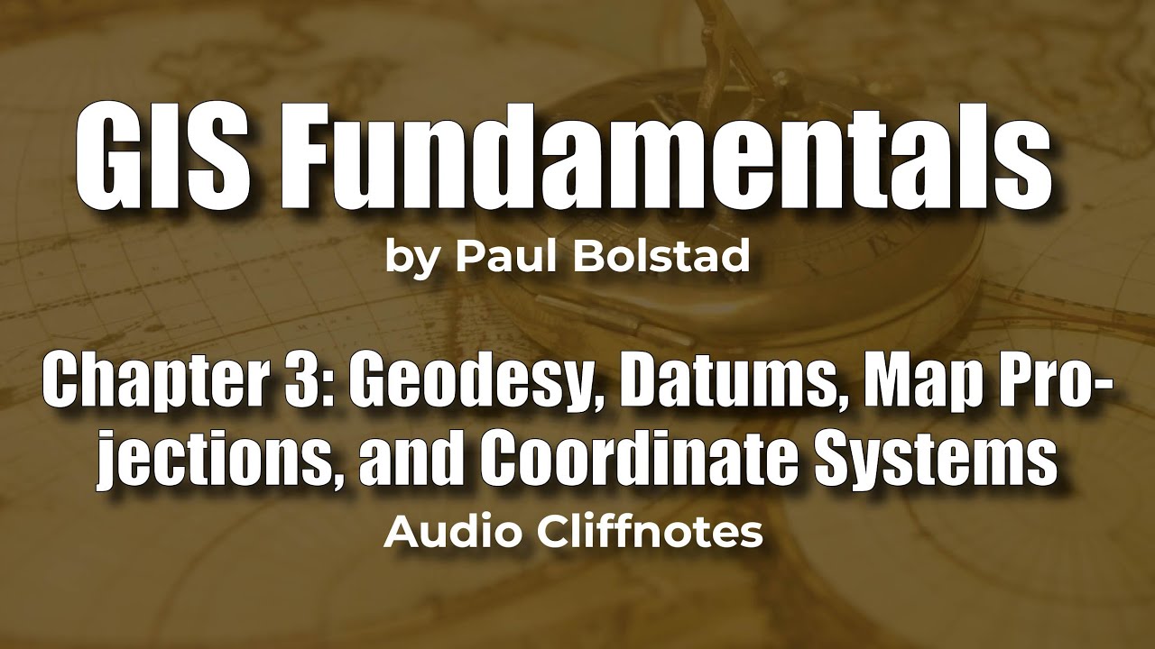 GIS Fundamentals 3: Geodesy, Datums, Map Projections, and Coordinate Systems