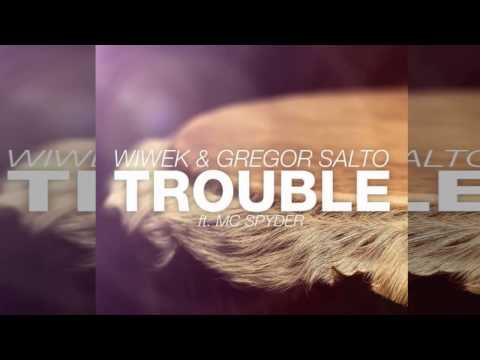 Wiwek & Gregor Salto feat. MC Spyder - Trouble (Original Mix)