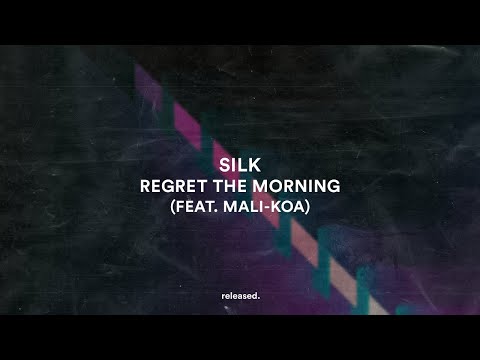 SILK - Regret The Morning (feat. Mali-Koa)