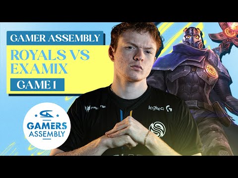 ROYALS VS EXAMIX GAME 1 - GAMERS ASSEMBLY 2022