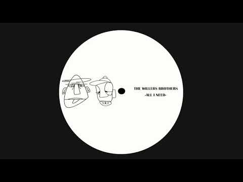 The Willers Brothers - All I Need