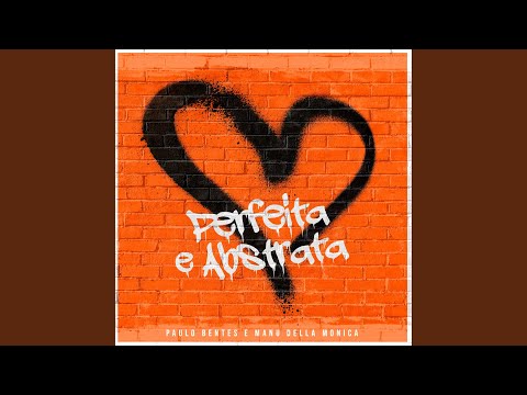 Perfeita E Abstrata - Paulo Bentes