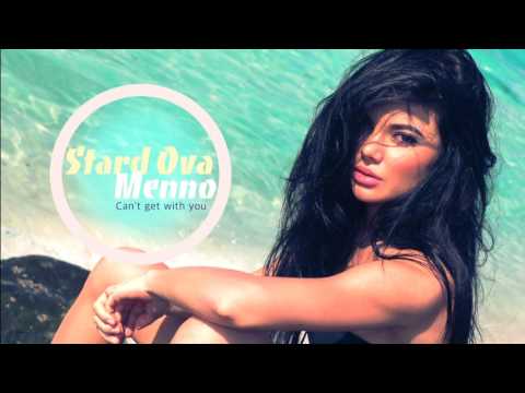 Stard Ova x Menno - Can't get with you (feat.Swizzy Max) (u remind me 2017 remake)
