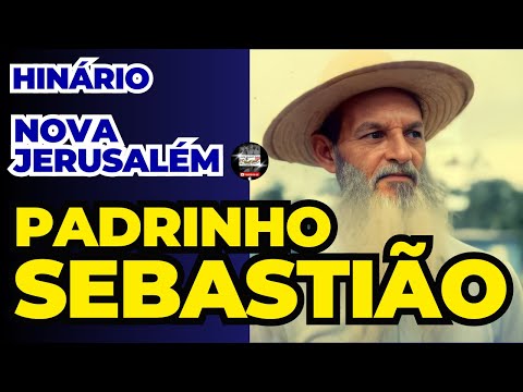 HINÁRIO NOVA JERUSALÉM - PADRINHO SEBASTIÃO _ Santo Daime