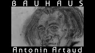 Bauhaus - Antonin Artaud (lyrics)