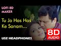 Tu Jo Has Has Ke Sanam Mujhse Baat Karti Hai 8D SONGS Raja Bhaiya 2003 Udit Narayan LOFI 8D