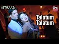 Talatum Talatum Aitraaz Akshay Kumar Kareena Priyanka Udit Narayan Jayesh Alka Yagnik