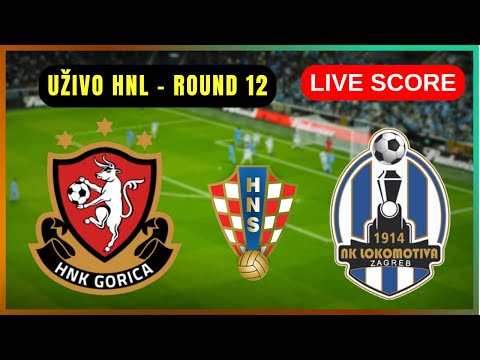 🔴 HNK Gorica vs NK Lokomotiva Zagreb | UŽIVO HNL – Round 12 | Live Score Update