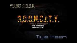 Young G.O.O.N. & Tiye Koon- G.O.O.N.C.I.T.Y. {The Anthem} Feat. Jowee Steez [Prod. P.A.C.K.]
