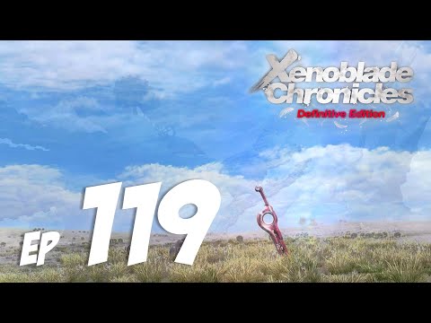 Let's Play Xenoblade Chronicles: Definitive Edition | Gameplay | Nintendo Switch | Part 119