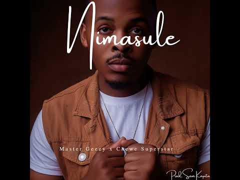 Nimasule - Master Geezy X Chewe Superstar