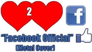 Heart2Heart - "Facebook Official" (Metal Cover)