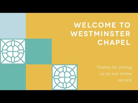 Sunday 23rd August - Tag Preach: Psalm 131 - Westminster Chapel