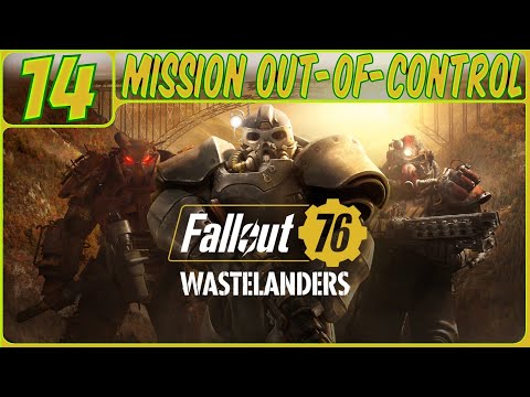 Fallout 76: Wastelanders Walkthrough Part 14 "Mission Out-Of-Control" (No Commentary)