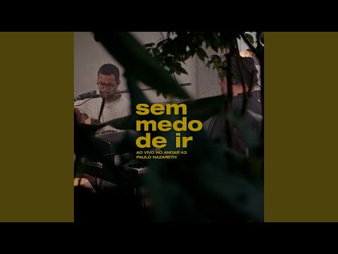 Sem Medo de Ir (Ao Vivo no Andar 43)