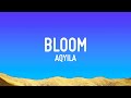 Aqyila - Bloom (Lyrics)