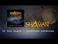 SHAMAN| IN THE NIGHT - LOCKDOWN SESSIONS